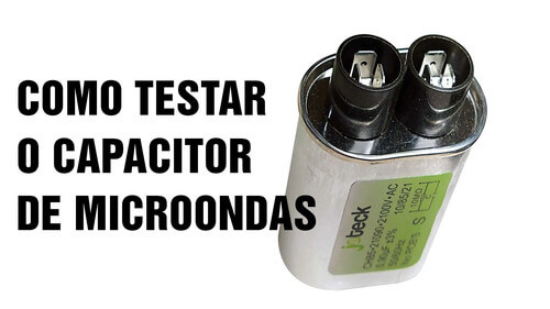 Como Testar o Capacitor De Microondas Com Multímetros